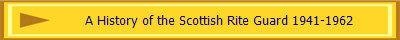 A History of the Scottish Rite Guard 1941-1962